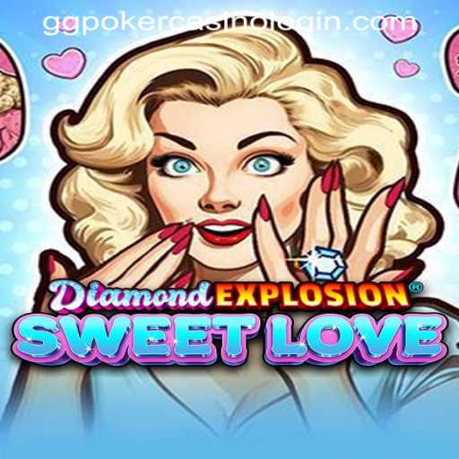 Exploring the World of DiamondExplosionSweetLove: A Unique Casino Gaming Experience